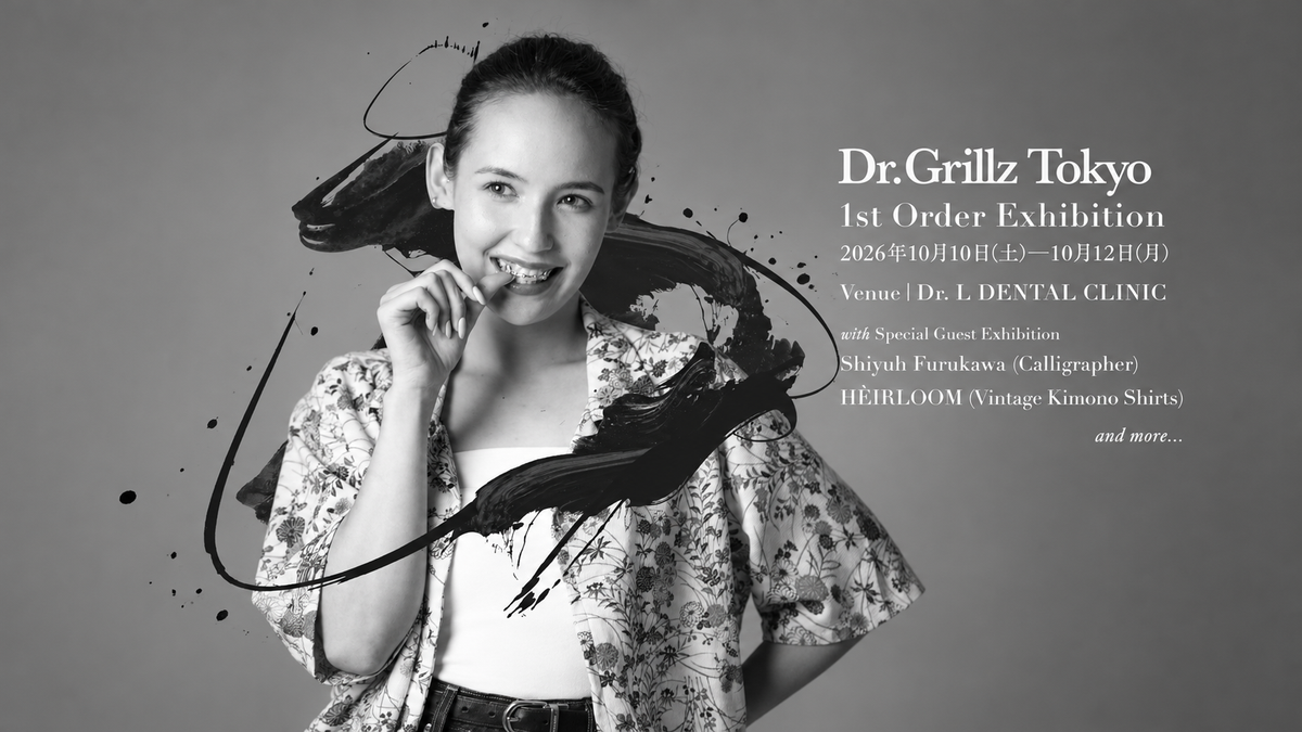 グリルズとティースカフを、もっと身近に。｜Dr.Grillz Tokyo POP-UP 2026